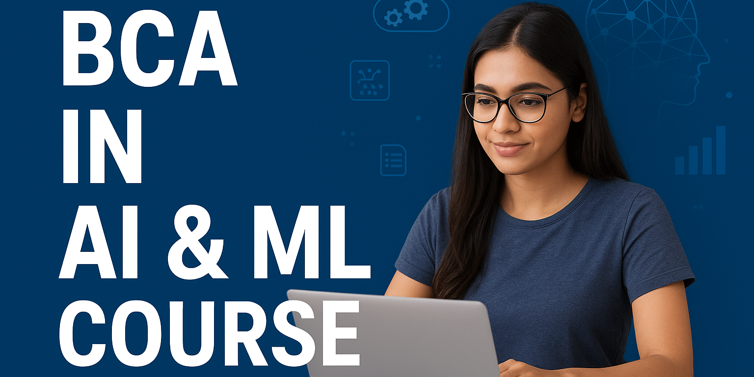 c24d8dda-56a0-4c4b-9a08-d44e27f2958c BCA in AI & ML course